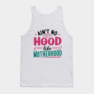 No Hood Like Motherhood Mother Day Tank Top